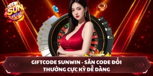 Giftcode SUNWIN - Săn Code Đổi Thưởng Cực Kỳ Dễ Dàng