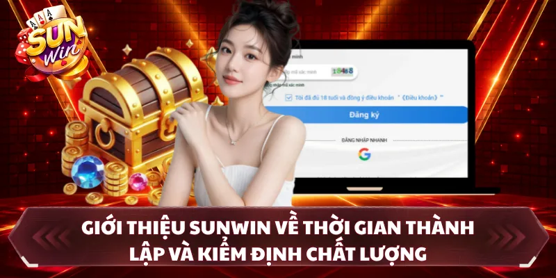 Giới thiệu SUNWIN về thời gian thành lập và kiểm định chất lượng