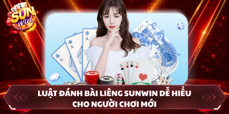 Luật đánh bài liêng SUNWIN dễ hiểu cho người chơi mới
