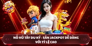 Nổ Hũ Tây Du Ký - Săn Jackpot Dễ Dàng Với Tỷ Lệ Cao