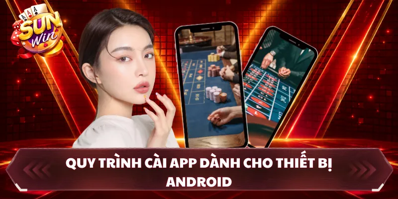 Quy trình cài app dành cho thiết bị android