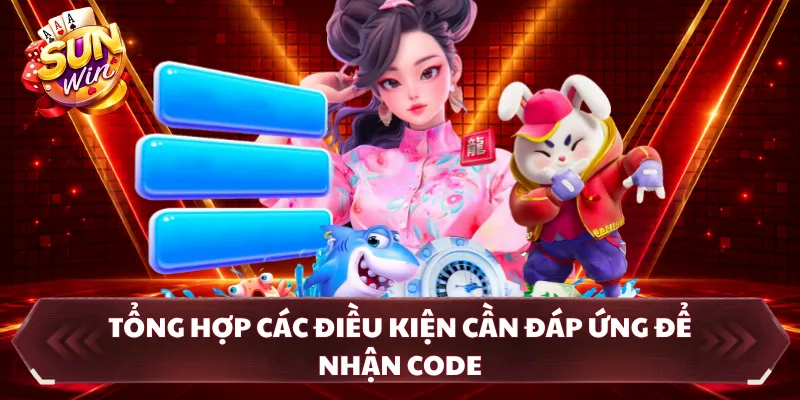 Tổng hợp các điều kiện cần đáp ứng để nhận code